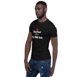 "Step Up Dad/Black Print"- Short-Sleeve Unisex T-Shirt