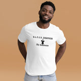 "My B.L.A.C.K. Business" - Unisex T-Shirt (in various colors)